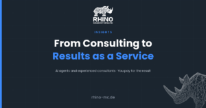 Rhino MC Einblicke: Von der Beratung zu „Results as a Service“. KI-Agenten und erfahrene Berater – Sie bezahlen für das Ergebnis.